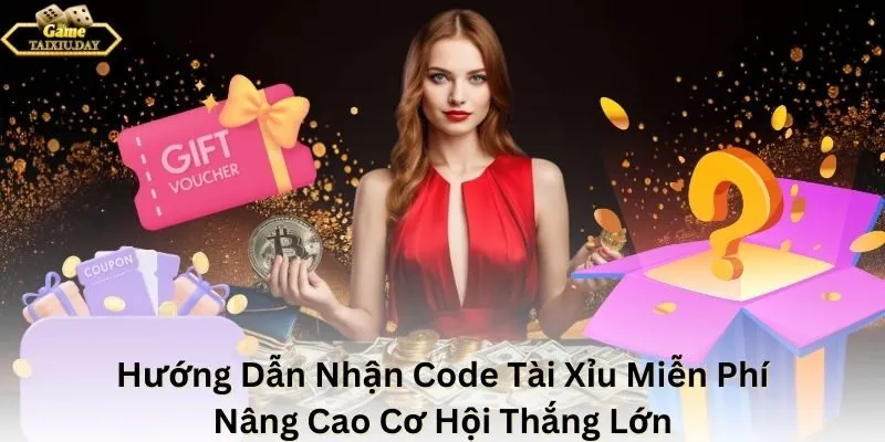 Hướng Dẫn Nhận Code Tài Xỉu Miễn Phí - Cơ Hội Thắng Lớn